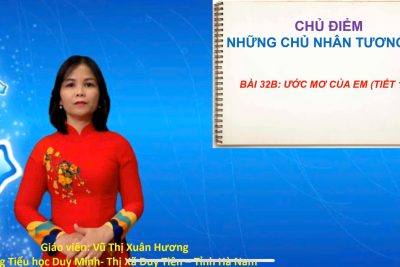 Tiếng Việt 5 – Bài 32B: Ước mơ của em (tiết 1) – THDM Vũ Thị Xuân Hương